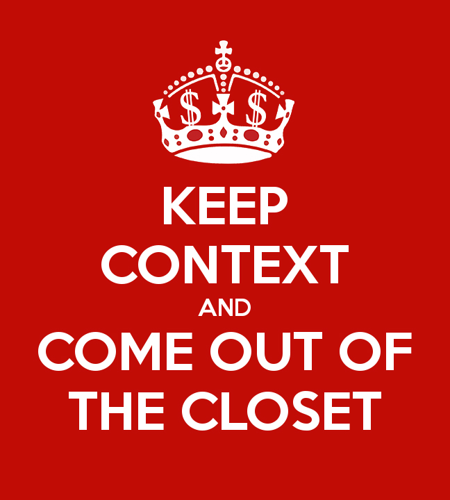 keep context and come out of the closet